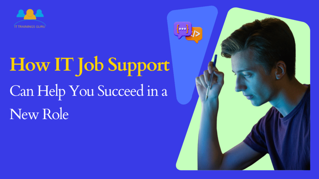 How IT Job Support Can Help You Succeed in a New Role