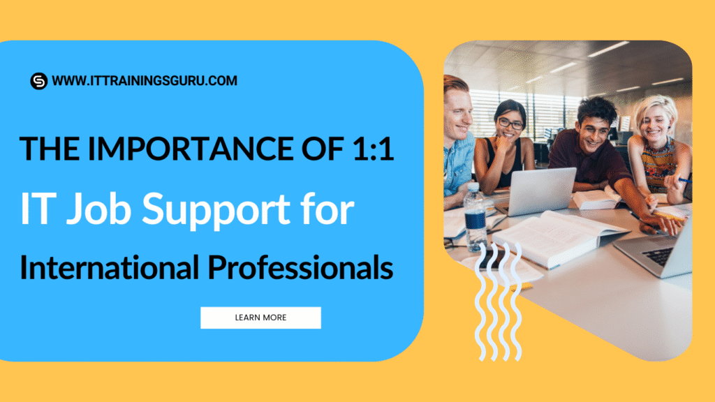The Importance of 1:1 IT Support for International Professionals